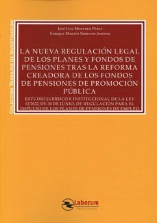 nueva regulacion legal de los planes y fondos de pensiones tras la reforma creadora de los fondos de pensiones de promocion      publica-9788419145277