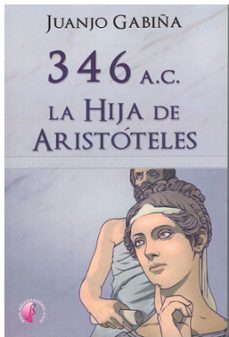 346 a.c. la hija de aristoteles-9788419227577
