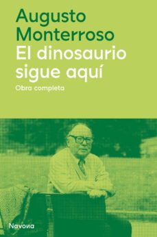 el dinosaurio sigue aqui-augusto monterrosso-9788419311177