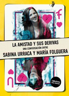 la amistad y sus derivas (ebook)-maria folguera-sabina urraca-9788419323477