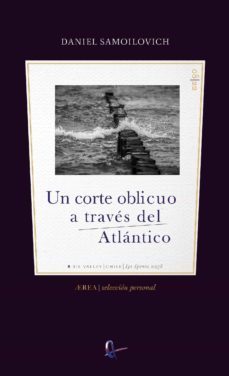 un corte oblicuo a traves del atlantico (ebook)-daniel samoilovich-9788419372277