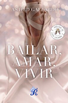 bailar, amar, vivir (ebook)-astrid gallardo-9788419545077
