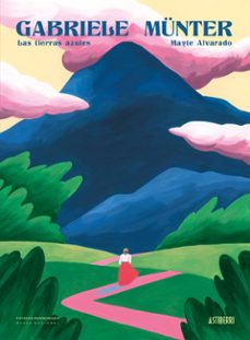 gabriele munter. las tierras azules-maite alvarado-9788419670977