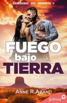 fuego bajo tierra (herederos del desierto 1) (ebook)-anne r. aband-9788419687777