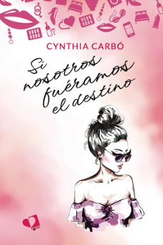 si nosotros fueramos el destino-cynthia carbo-9788419941077