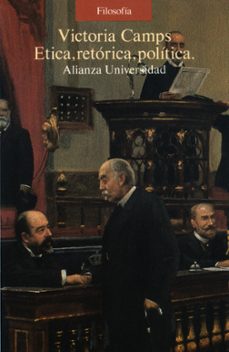 etica, retorica y politica (3ª ed.)-victoria camps-9788420625577