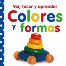 colores y formas: ver, tocar y aprender-9788421685877