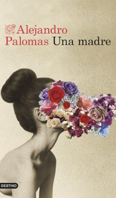 una madre-alejandro palomas-9788423366477