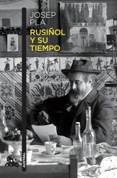 rusiñol y su tiempo-josep pla-9788423368877