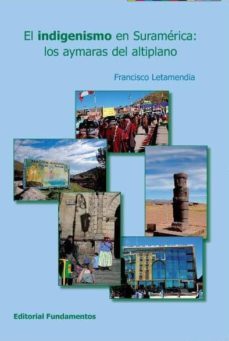 el indigenismo en suramerica: los aymaras del altiplano-9788424512477