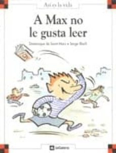 a max no le gusta leer-serge bloch-dominique de saint amrs-9788424648077