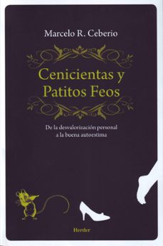 cenicientas y patitos feos: de la desvalorizacion personal a la b uena autoestima-9788425431777