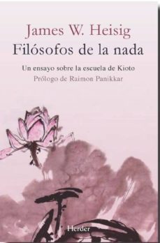 filosofos de la nada (2ª ed.): un ensayo sobre la escuela de kyoto-james w. heisig-9788425433177