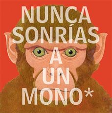 nunca sonrias a un mono y otras 17 cosas importantes a recordar-9788426142177