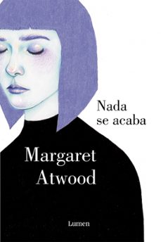 nada se acaba-margaret atwood-9788426400277