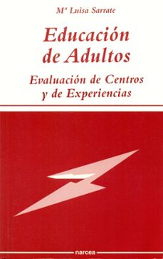 educacion de adultos: evaluacion de centros y experiencias-maria luisa sarrate-9788427711877