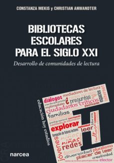 bibliotecas escolares para el siglo xxi (ebook)-constanza mekis-christian anwandter-9788427725577