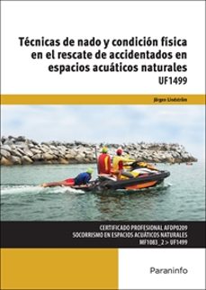 (uf1499) tecnicas de nado y condicion fisica en el rescate de accidentados en espacios acuaticos naturales-jorgen lindstrom lindstrom-9788428339377