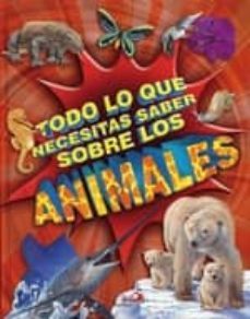 todo lo que necesitas saber sobre los animales-franck girard-9788428538077