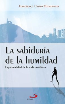 la sabiduria de la humildad (ebook)-francisco javier castro miramontes-9788428565677