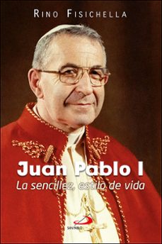 juan pablo i: la sencillez, estilo de vida-rino fisichella-9788428567077