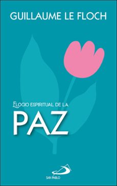 elogio espiritual de la paz-guillaume le floch-9788428572477