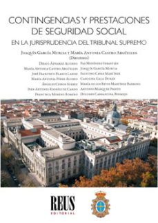 contingencias y prestaciones de seguridad social en la jurisprudencia del tribunal supremo-joaquin garcia murcia-9788429024777