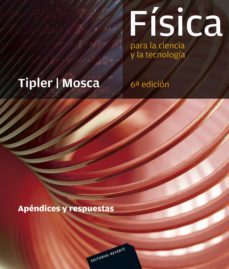 fisica para la ciencia y la tecnologia: apendices y respuestas de fisica: resolucion de problemas (6ª ed.)-paul a. tipler-gene mosca-9788429144277