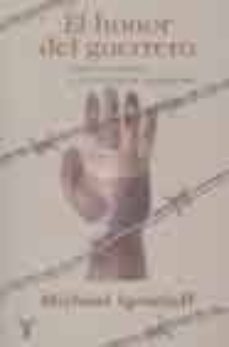 el honor del guerrero (ed. especial forum barcelona): guerra etni ca y conciencia moderna-9788430605477