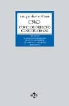 curso de derecho constitucional (vol. i): el estado constituciona l. sistema de fuentes. los derechos y libertadas (6ª ed.)-9788430947577