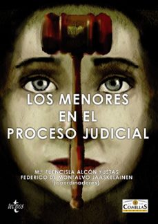 los menores en el proceso judicial: la proteccion del menor frent e al derecho a un juicio justo-maria fuencisla alcon yustas-9788430952977