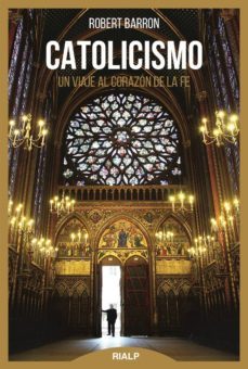 catolicismo: viaje al corazon de la fe-robert barron-9788432148477