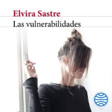 las vulnerabilidades (audiolibro)-elvira sastre-9788432242977