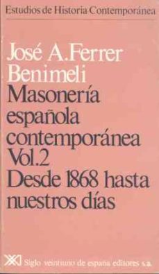 desde 1868 hasta nuestros dias-jose antonio ferrer benimeli-9788432303777