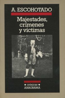 majestades, crimenes y victimas-antonio escohotado-9788433925077