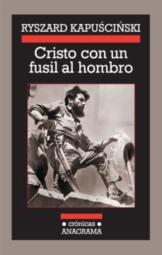 cristo con un fusil al hombro (ebook)-ryszard kapuscinski-9788433933577