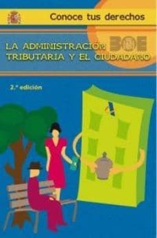 administracion tributaria y el ciudadano (2ª ed.)-9788434019577