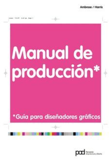 manual de produccion: guia para diseñadores graficos-9788434234277
