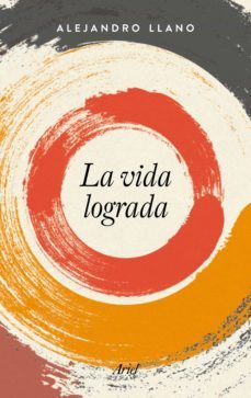 la vida lograda (ebook)-alejandro llano-9788434425477
