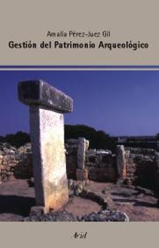 gestion del patrimonio arqueologico-amalia perez juez-9788434452077
