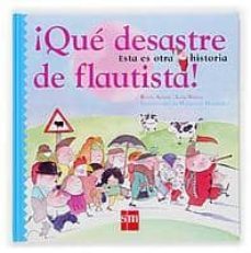 ¡que desastre de flautista!-rocio anton-lola nuñez-9788434895577