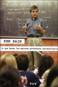 lo que hacen los mejores profesores universitarios-ken bain-9788437066677