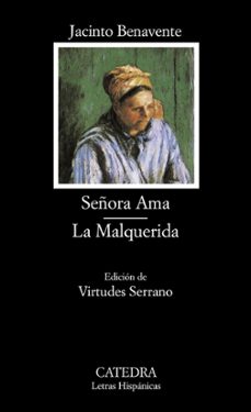 señora ama; la malquerida-jacinto benavente-9788437620077