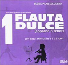 flauta dulce 1: 107 piezas muy faciles a 1 y 2 voces, soprano o t enor (3ª ed.)-maria pilar escudero garcia-9788438703977