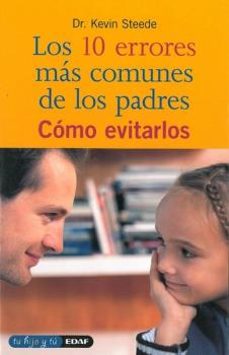 los 10 errores mas comunes de los padres-kevin steede-9788441404977