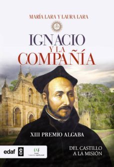 ignacio y la compañia. del castillo a la mision (ebook)-maria lara martinez-laura lara martinez-9788441436077
