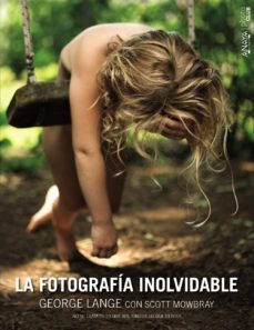 la fotografia inolvidable-george lange-9788441536777