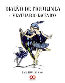 diseño de figurines y vestuario escenico (espacio de diseño)-tan huaixiang-9788441541177