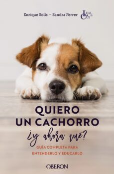 quiero un cachorro, ¿y ahora qué? (ebook)-enrique solis alvarez-sandra ferrer de lucas-9788441546677