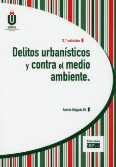 delitos urbanisticos y contra el medio ambiente-9788445438077